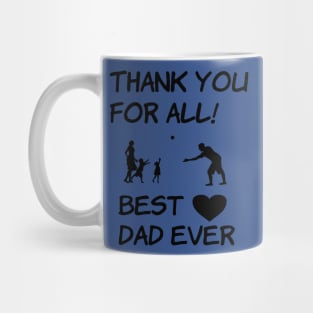 Thank You For All! Best Dad Ever! Mug